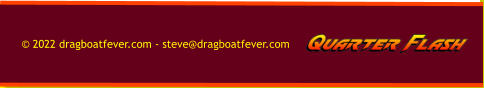 © 2022 dragboatfever.com - steve@dragboatfever.com