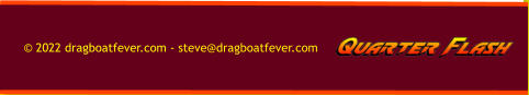 © 2022 dragboatfever.com - steve@dragboatfever.com